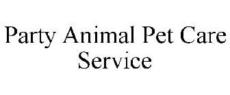 PARTY ANIMAL PET CARE SERVICE