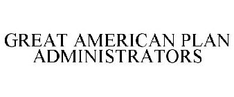 GREAT AMERICAN PLAN ADMINISTRATORS