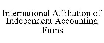 INTERNATIONAL AFFILIATION OF INDEPENDENT ACCOUNTING FIRMS
