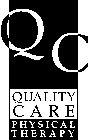 QC QUALITY CARE PHYSICAL THERAPY