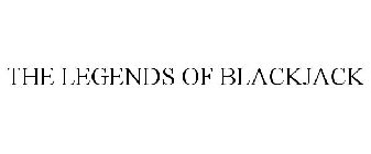 THE LEGENDS OF BLACKJACK