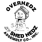 OVERHEDZ BY SHED HEDZ ASSEMBLY CO., INC.