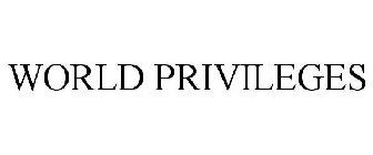 WORLD PRIVILEGES