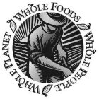 WHOLE FOODS WHOLE PEOPLE WHOLE PLANET
