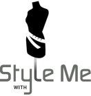 STYLE ME WITH