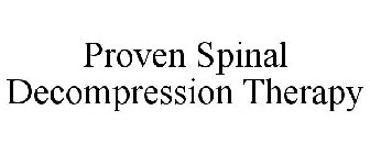 PROVEN SPINAL DECOMPRESSION THERAPY