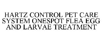 HARTZ CONTROL PET CARE SYSTEM ONESPOT FLEA EGG AND LARVAE TREATMENT