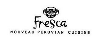 FRESCA NOUVEAU PERUVIAN CUISINE