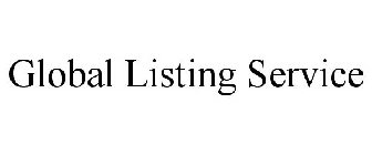 GLOBAL LISTING SERVICE