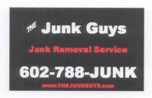 THE JUNK GUYS JUNK REMOVAL SERVICE 602-788-JUNK WWW.THEJUNKGUYS.COM