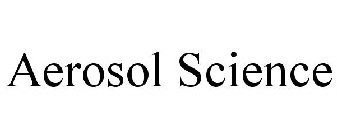 AEROSOL SCIENCE