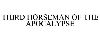 THIRD HORSEMAN OF THE APOCALYPSE