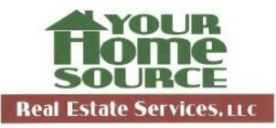 YOUR HOME SOURCE REAL ESTATE SERVICES, LLC