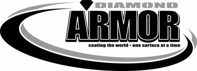 DIAMOND ARMOR COATING THE WORLD · ONE SURFACE AT A TIME