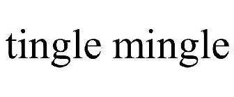 TINGLE MINGLE