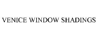 VENICE WINDOW SHADINGS