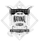NATIONAL LEAGUE OF PROFESSIONAL BASEBALL CLUBS SINCE 1876