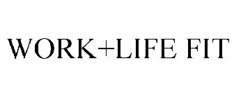 WORK+LIFE FIT