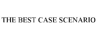 THE BEST CASE SCENARIO