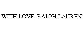 WITH LOVE, RALPH LAUREN