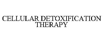 CELLULAR DETOXIFICATION THERAPY