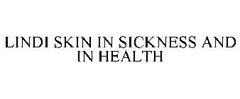 LINDI SKIN IN SICKNESS AND IN HEALTH