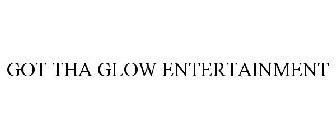 GOT THA GLOW ENTERTAINMENT