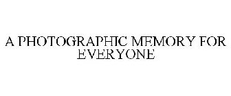 A PHOTOGRAPHIC MEMORY FOR EVERYONE