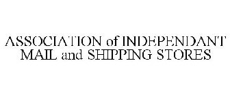ASSOCIATION OF INDEPENDANT MAIL AND SHIPPING STORES