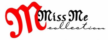 M MISS ME COLLECTION