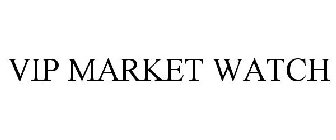 VIP MARKET WATCH