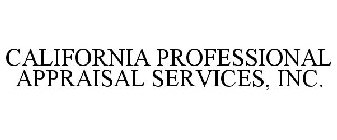 CALIFORNIA PROFESSIONAL APPRAISAL SERVICES, INC.