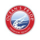 OCEAN'S PRIDE PREMIUM QUALITY
