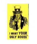 I WANT YOUR UGLY HOUSE