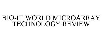 BIO-IT WORLD MICROARRAY TECHNOLOGY REVIEW
