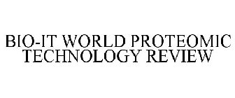 BIO-IT WORLD PROTEOMIC TECHNOLOGY REVIEW