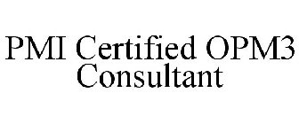 PMI CERTIFIED OPM3 CONSULTANT