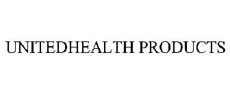 UNITEDHEALTH PRODUCTS