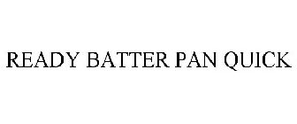 READY BATTER PAN QUICK