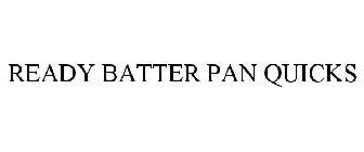 READY BATTER PAN QUICKS