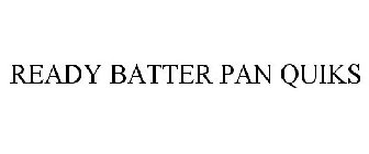 READY BATTER PAN QUIKS
