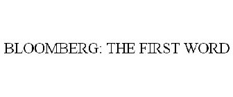 BLOOMBERG - THE FIRST WORD