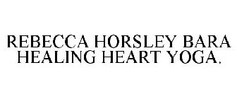 REBECCA HORSLEY BARA HEALING HEART YOGA.