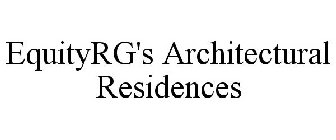 EQUITYRG'S ARCHITECTURAL RESIDENCES