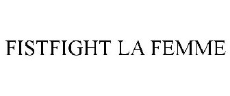 FISTFIGHT LA FEMME