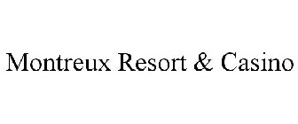 MONTREUX RESORT & CASINO