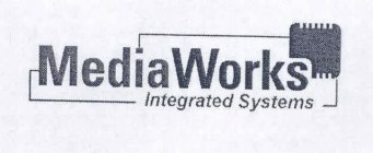 MEDIAWORKS INTEGRATED SYSTEMS
