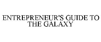 ENTREPRENEUR'S GUIDE TO THE GALAXY