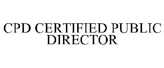 CPD CERTIFIED PUBLIC DIRECTOR