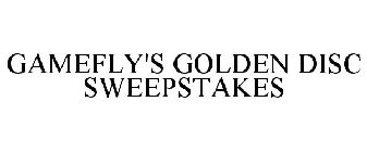 GAMEFLY'S GOLDEN DISC SWEEPSTAKES